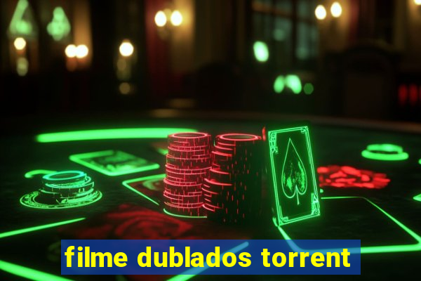 filme dublados torrent